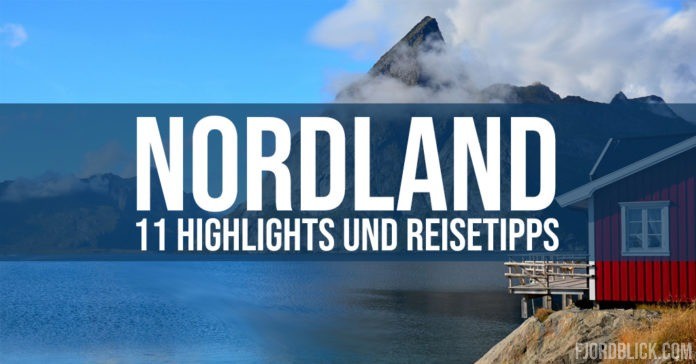 Nordland - 11 Hightlights und Reisetipps